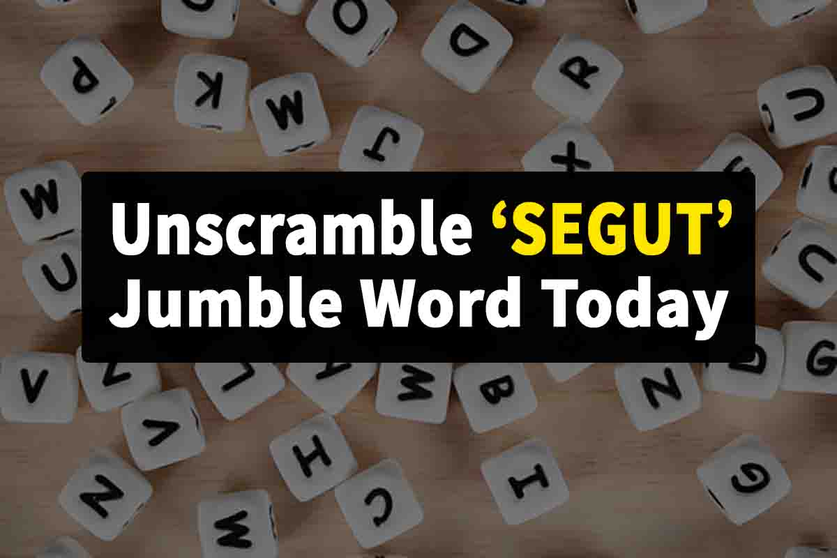 Unscramble SEGUT: Can You Solve Today's Jumble? 1