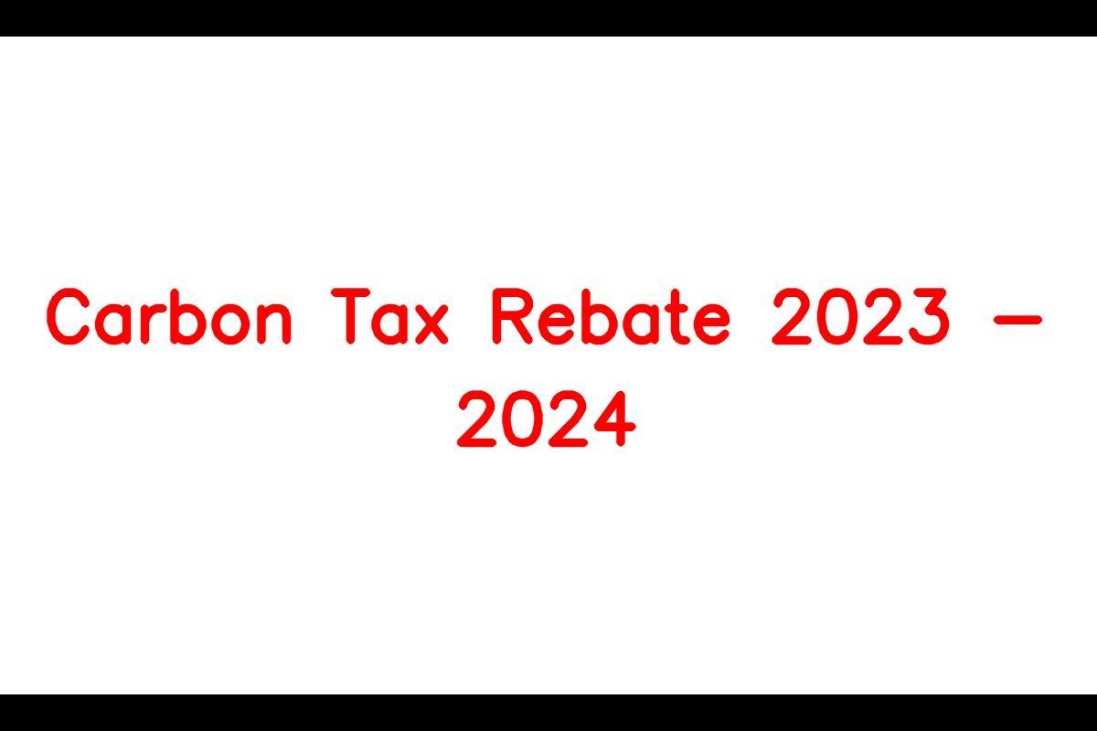 Carbon Tax Rebate 2023 2024 Payment Dates Notice How To Apply For It SarkariResult