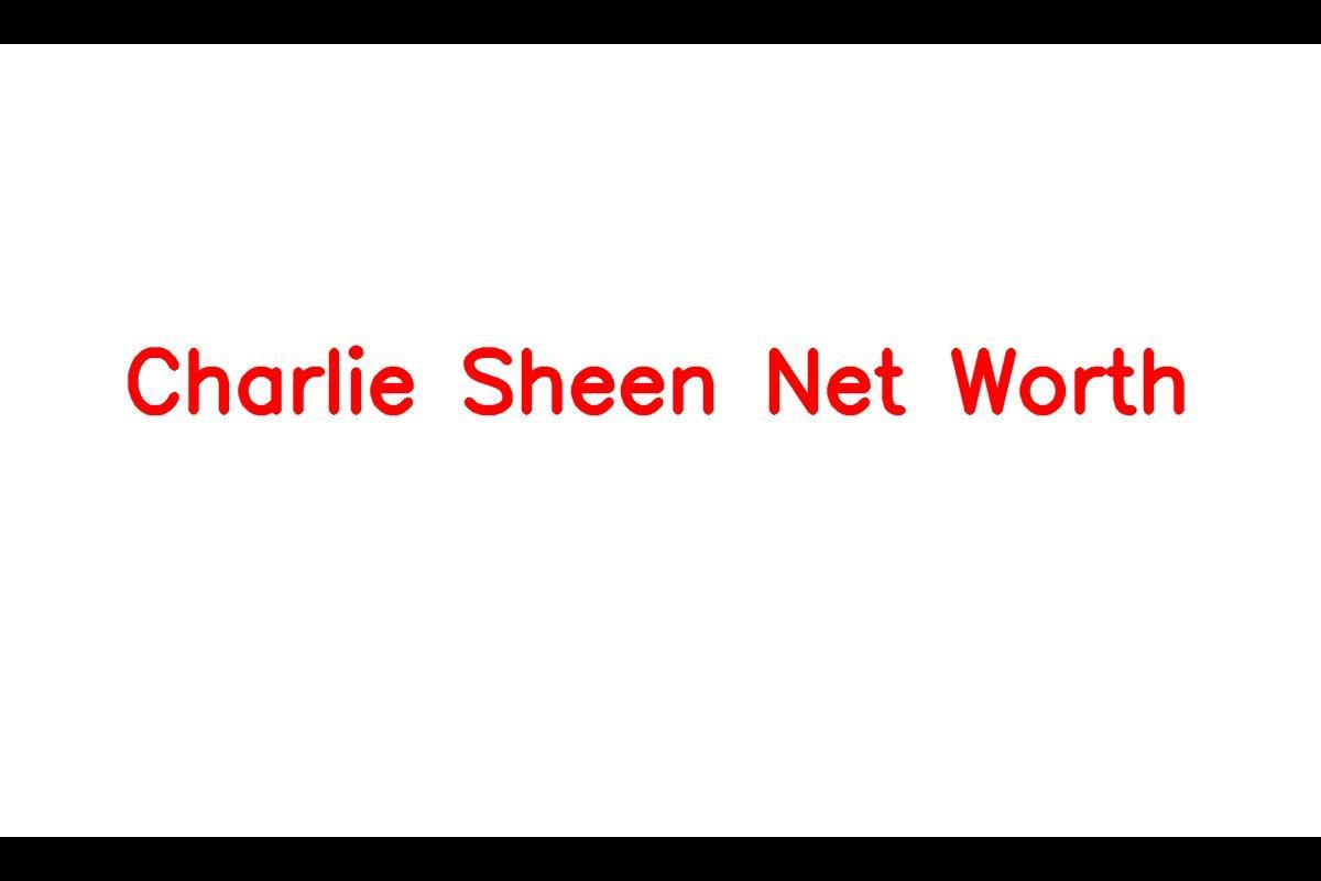 Charlie Sheen Net Worth Details About Half Wealth Two And Peak A Salary Sarkariresult