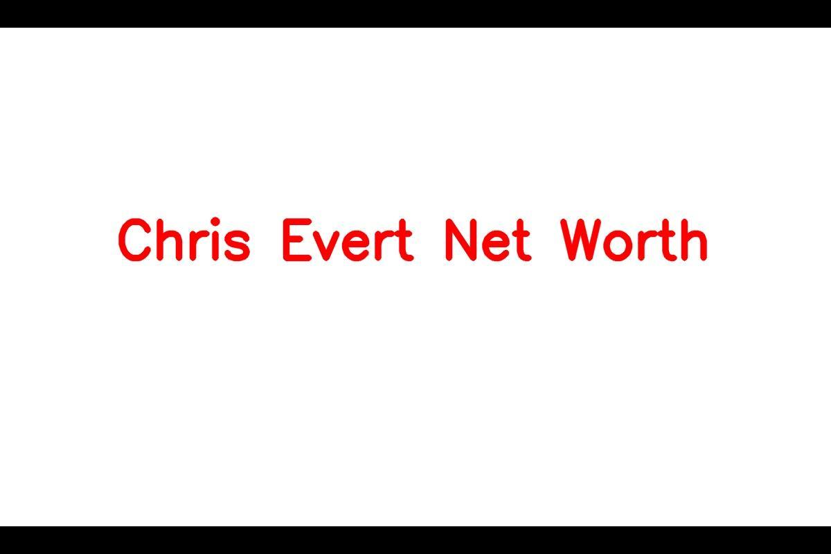 Chris Evert's Net Worth: Tennis, Income, Age, House, Career 1
