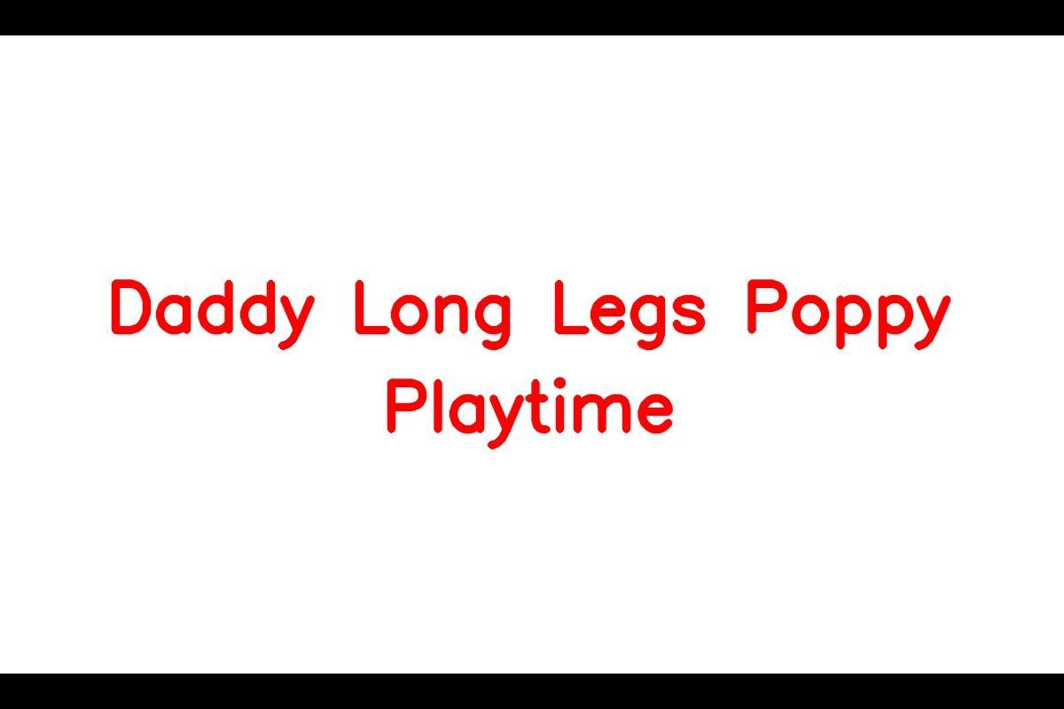 Poppy Playtime: Chapter 3 Teaser Trailer!, DADDY LONG LEGS