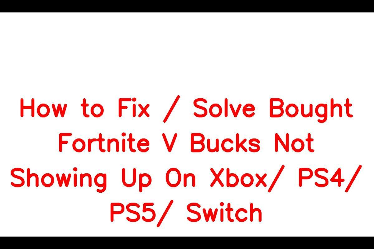 How to Fix / Solve Bought Fortnite V Bucks Not Showing Up On Xbox