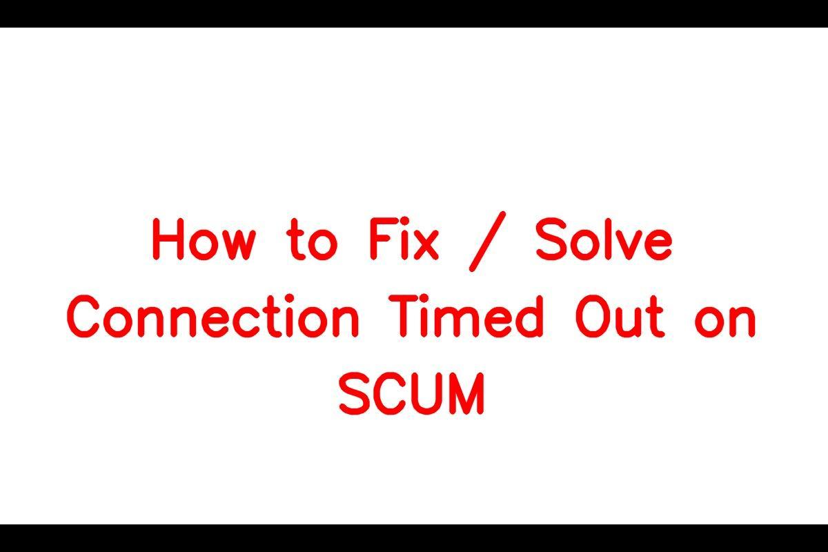 How to Fix / Solve Connection Timed Out on SCUM SarkariResult