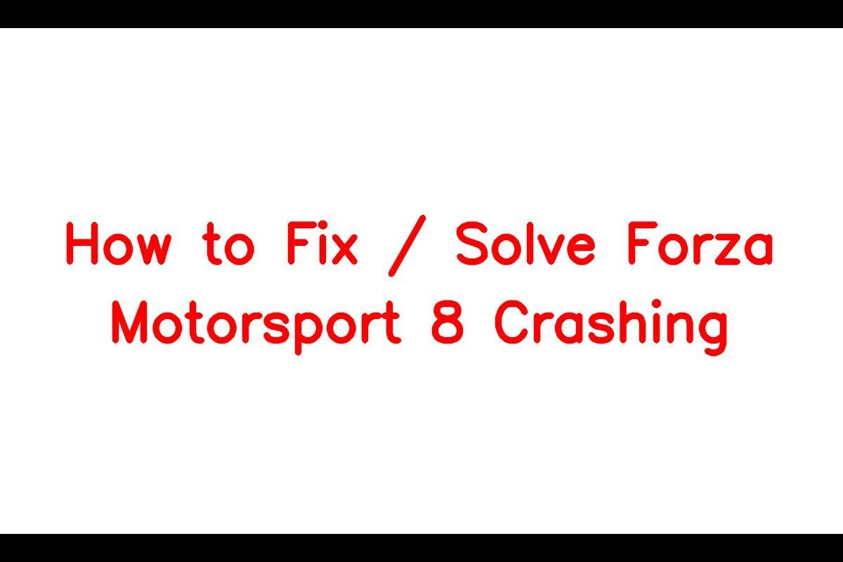How to Fix / Solve Forza Motorsport 8 Crashing - SarkariResult