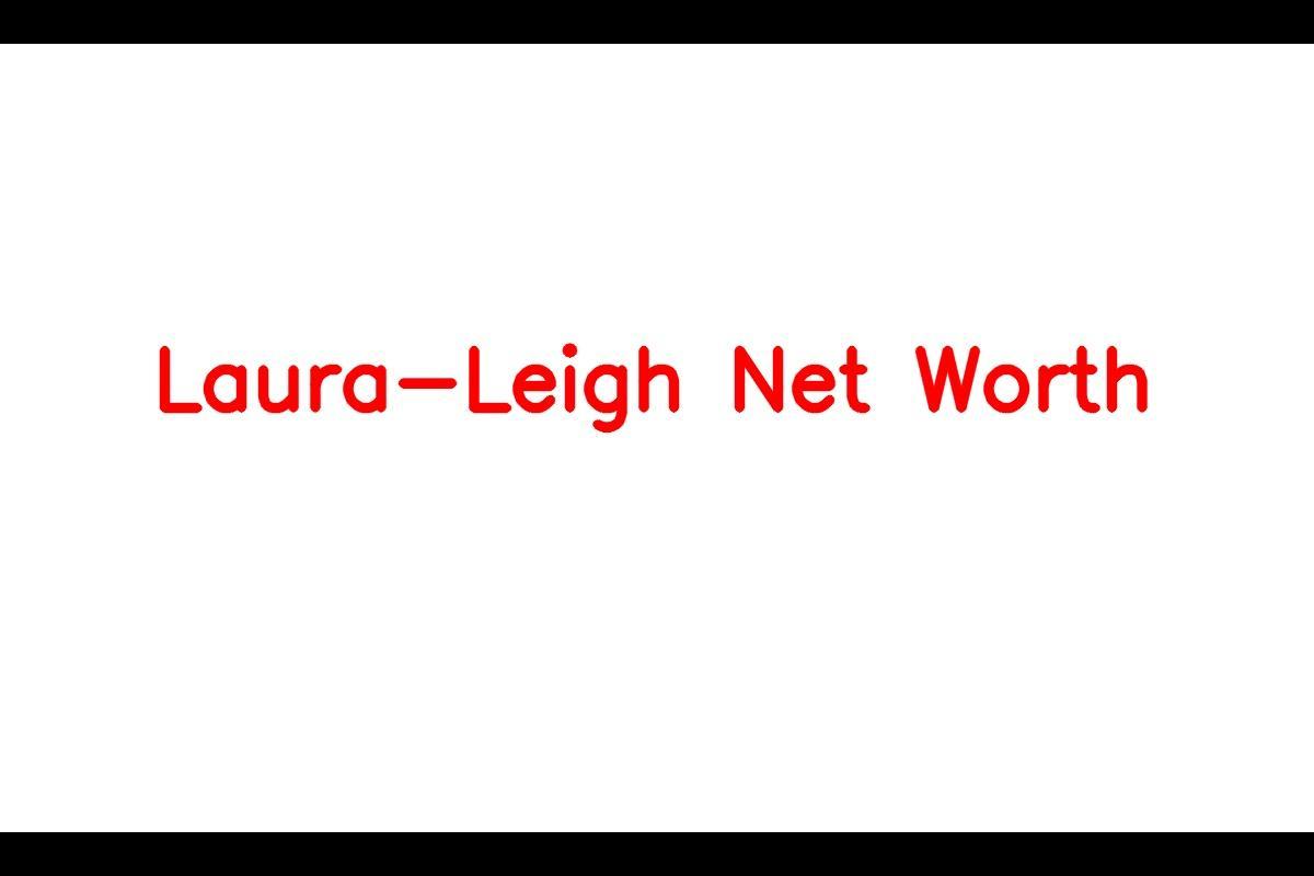 Laura-Leigh Net Worth: Movie Career, Assets, BF, Income 1