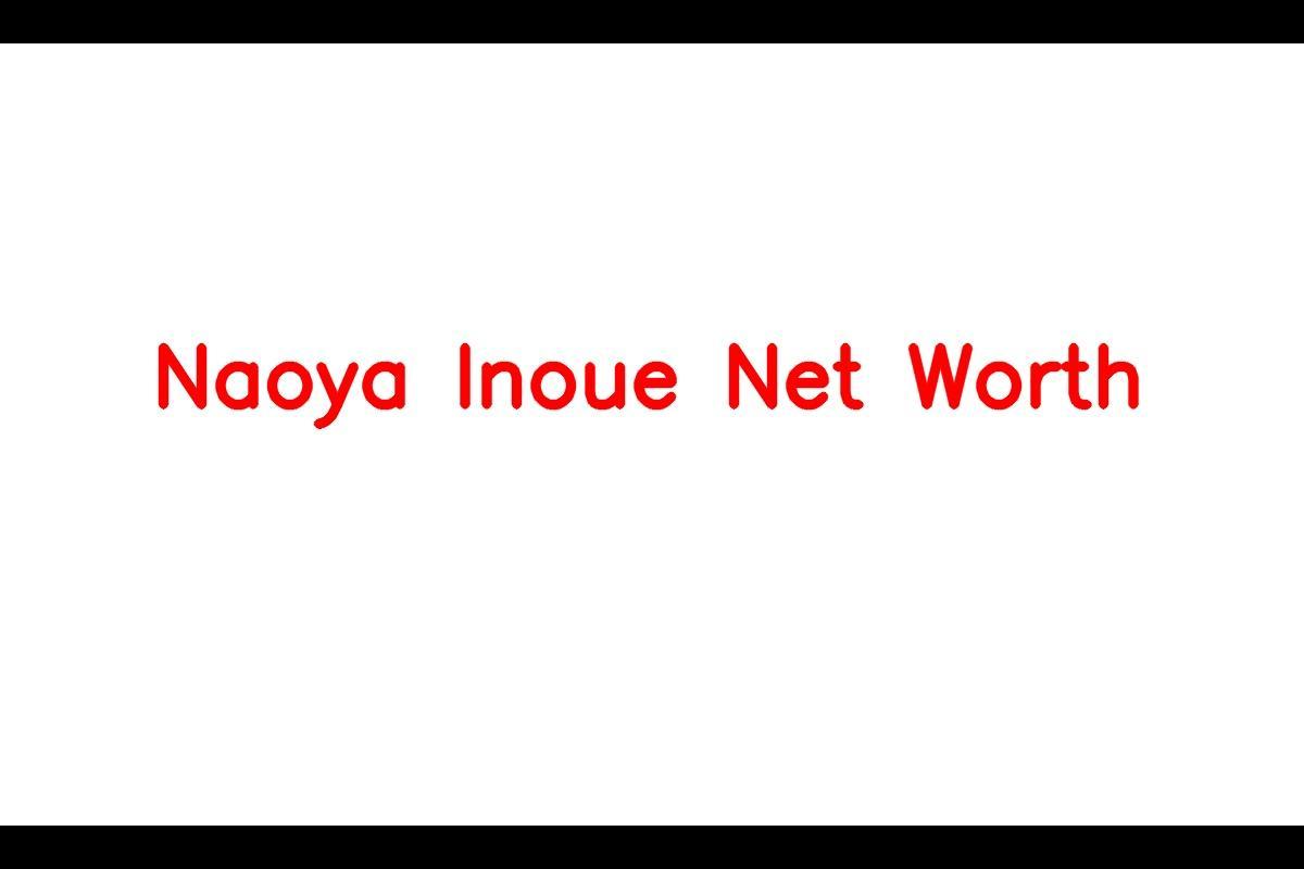 Naoya Inoue: Boxing Career, Net Worth & Wife 2