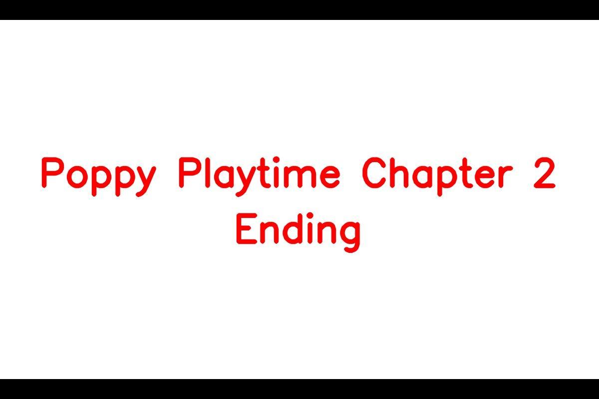 POPPY PLAYTIME CHAPTER 2 TRUE ENDING 