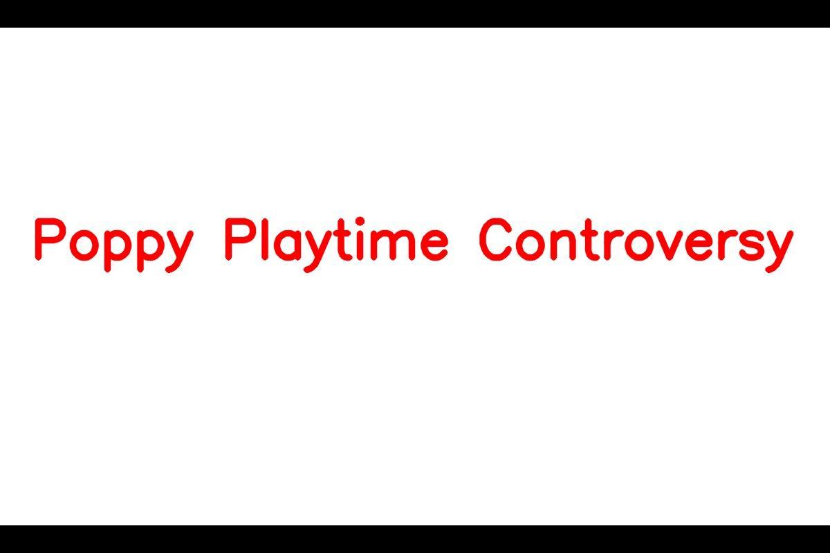 Poppy Playtime Chapter 2 Controversy Explained