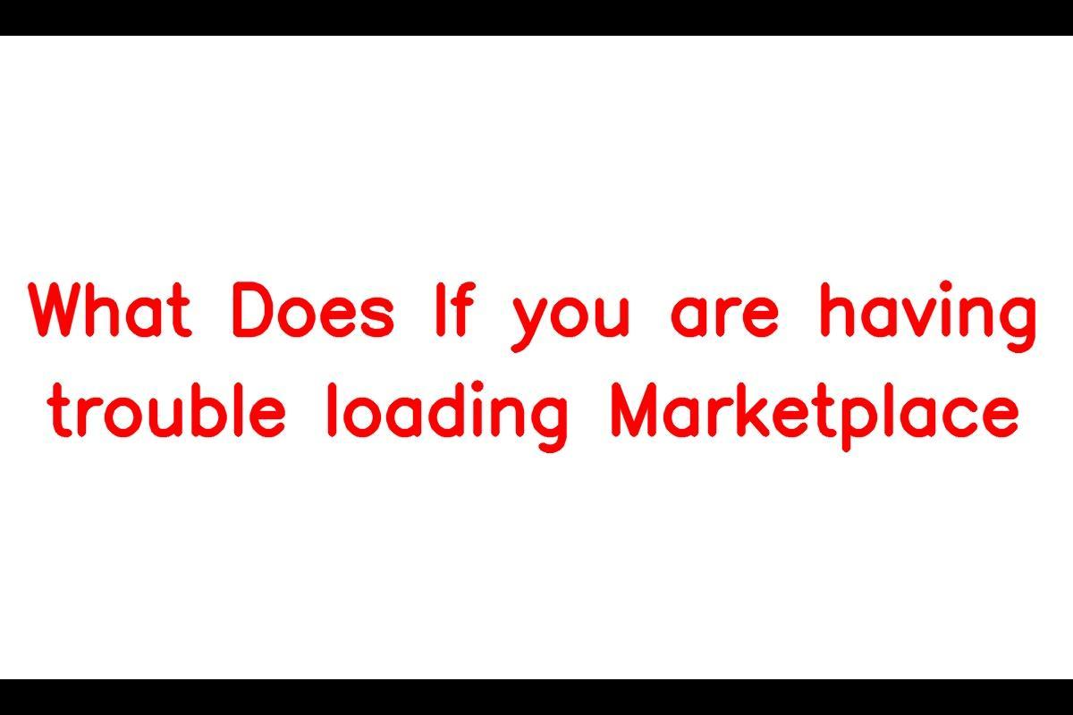 If you are having trouble loading marketplace please force restart