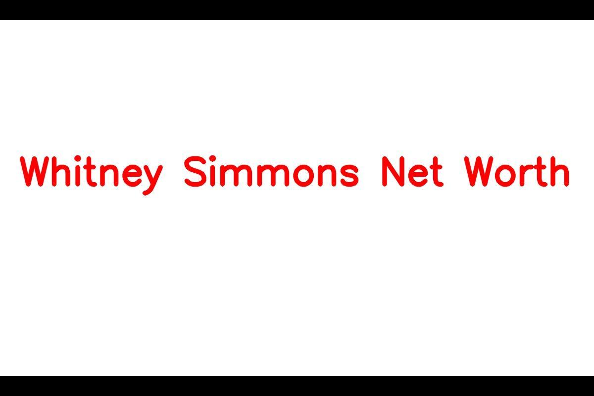 Whitney Simmons Net Worth: Details About Car, Career, , Income -  SarkariResult