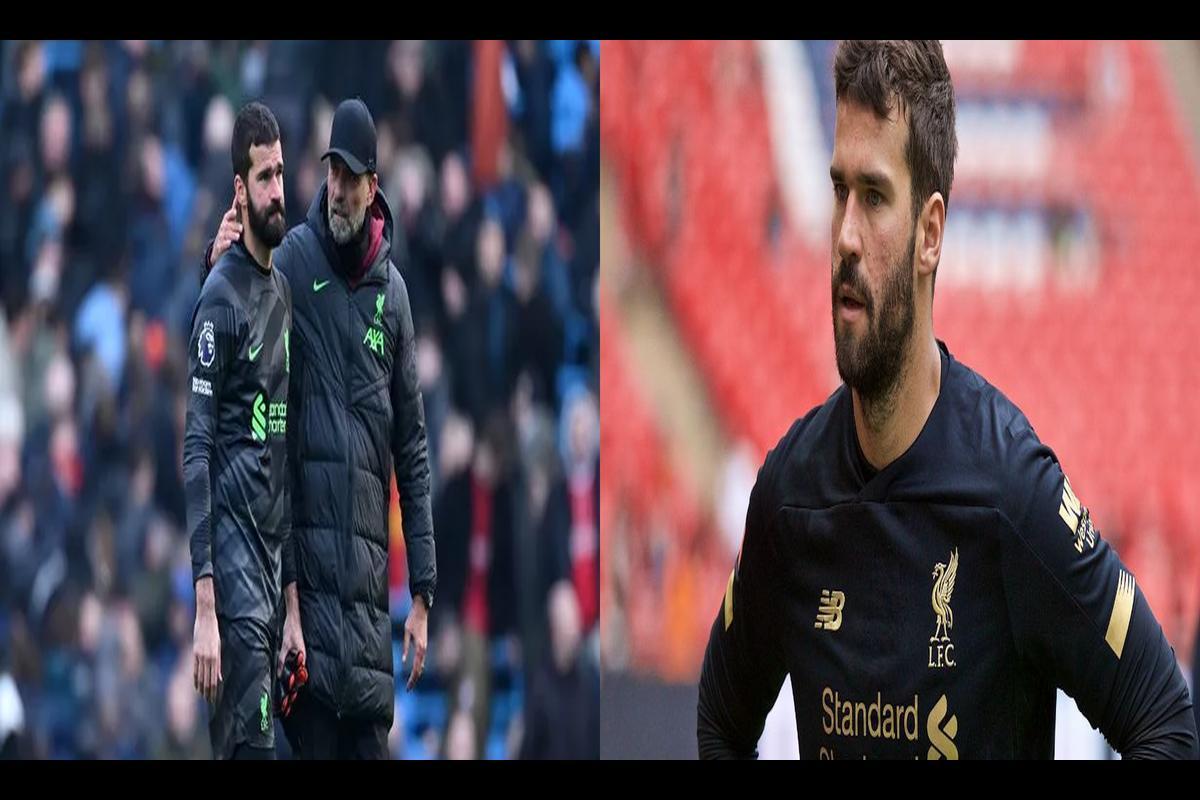 Alisson Becker S Injury Update Unraveling The Details Of What Happened To Alisson Becker