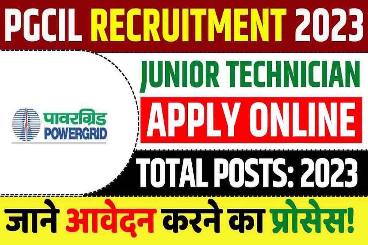 PGCIL Junior Technician Trainee Recruitment 2023: नयी भर्ती जारी, जल्दी भरे फॉर्म