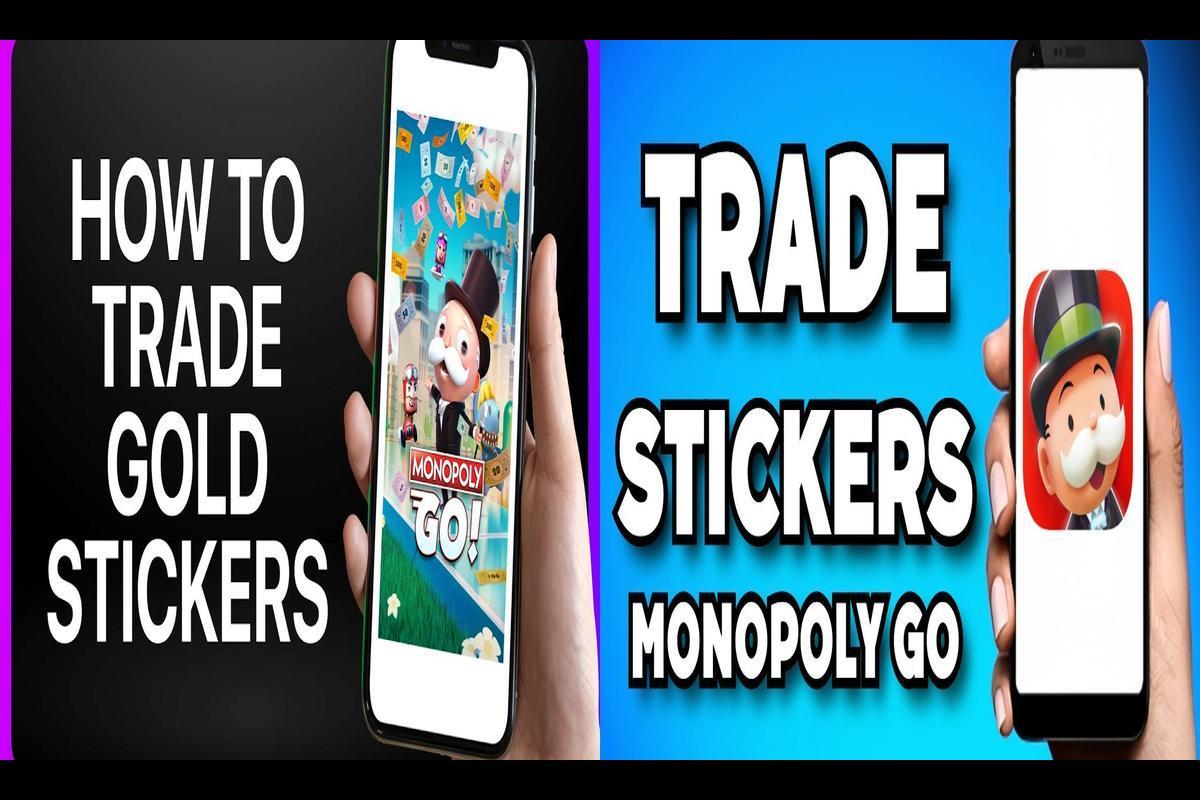 Trade Gold Stickers in Monopoly GO: Tips or tricks on how to get gold  stickers? - SarkariResult