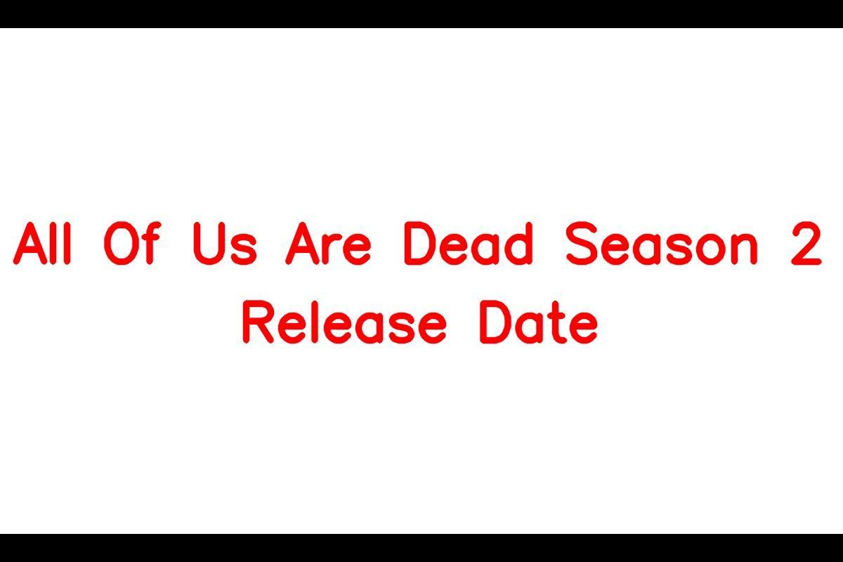 All Of Us Are Dead Season 2 Release Date: Latest Updates and News -  SarkariResult