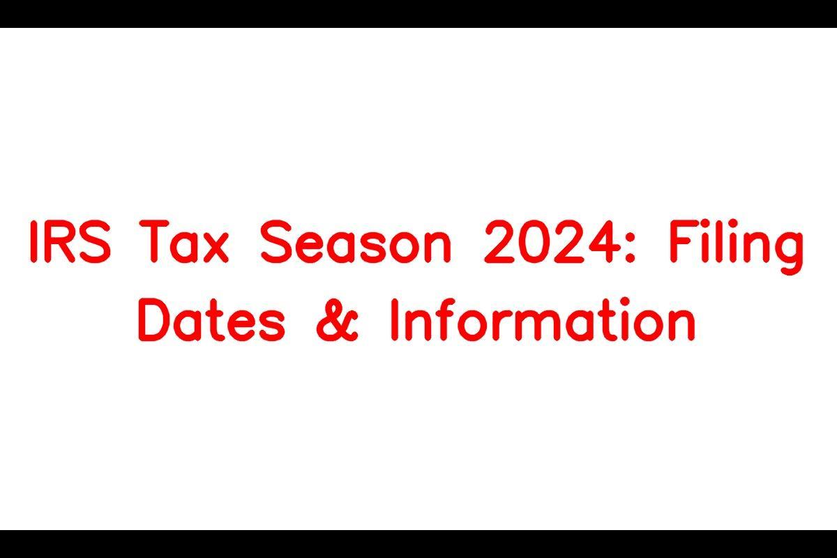 IRS Tax Season 2024 Filing Dates & Information in USA SarkariResult