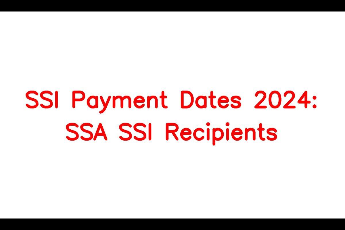 SSI Payment Dates 2024 Insights for SSA SSI Recipients SarkariResult