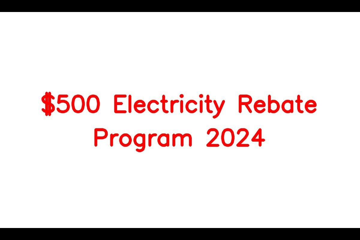 500-electricity-rebate-program-2024-eligibility-criteria-amount