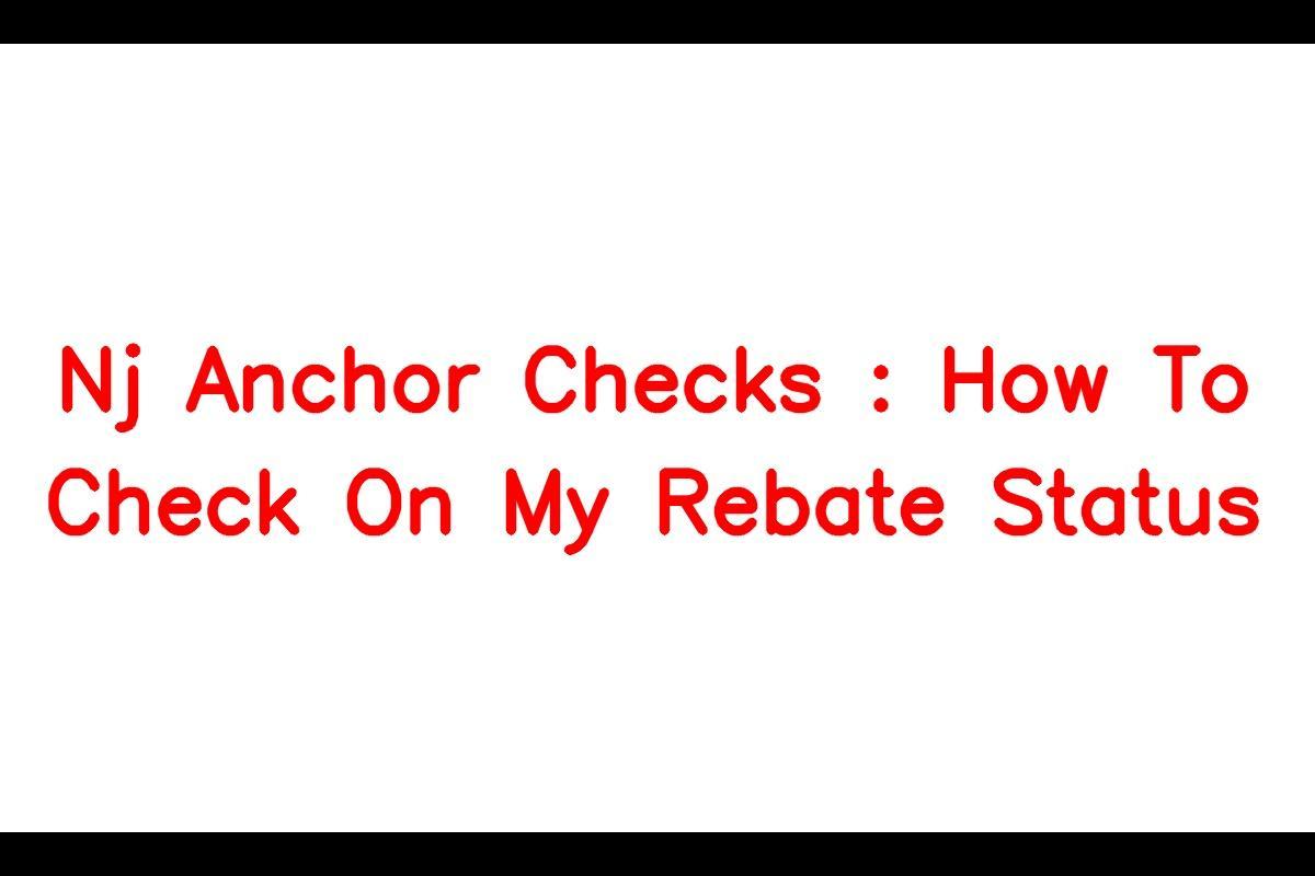 NJ Anchor Rebate 2024 How To Check On My Rebate Status