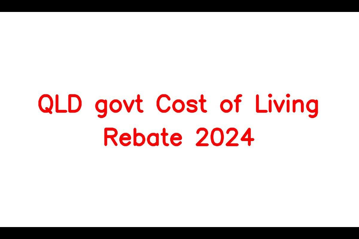 qld-govt-cost-of-living-rebate-2024-payment-date-amount-eligibility