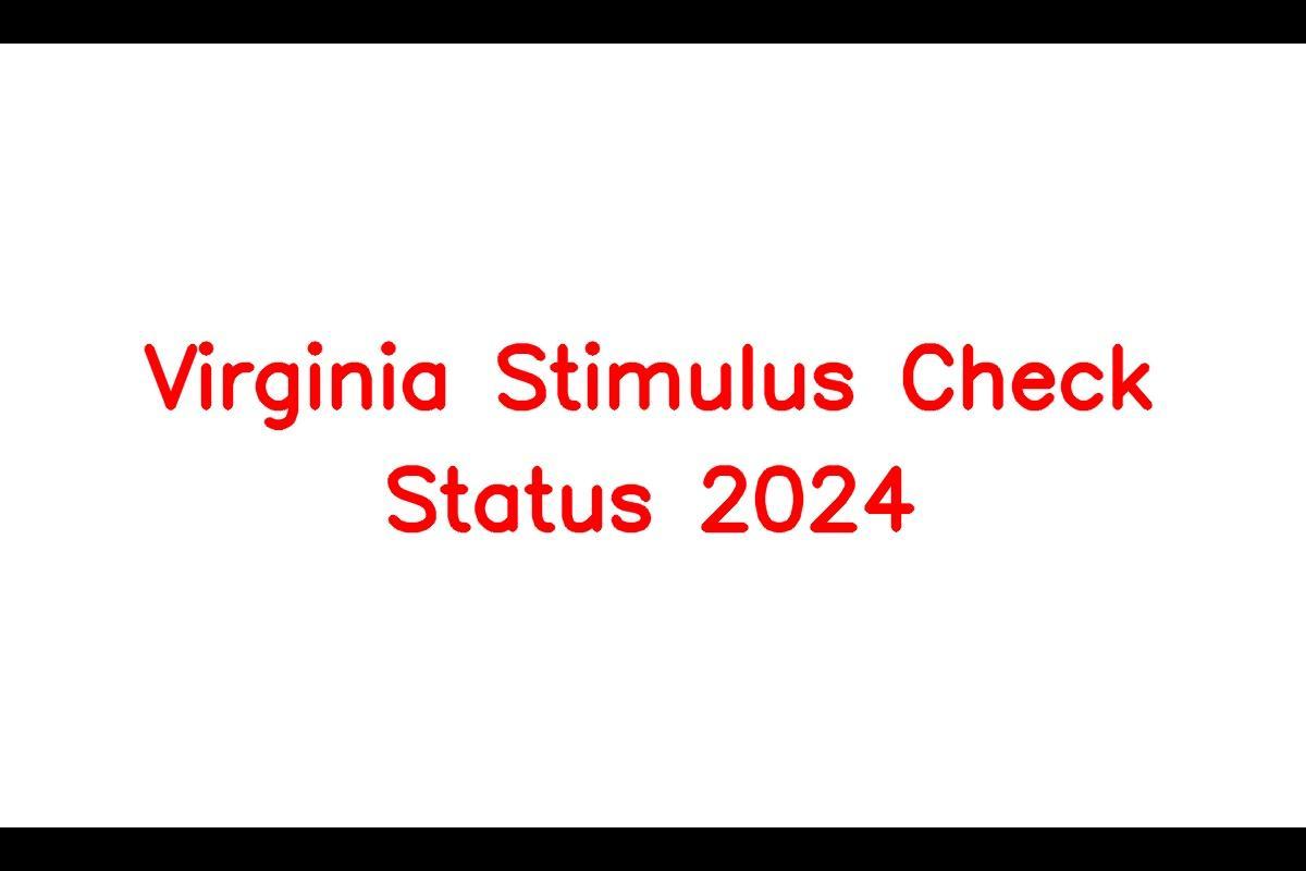 Virginia Stimulus Check Status 2024, Eligibility, Everything You Need