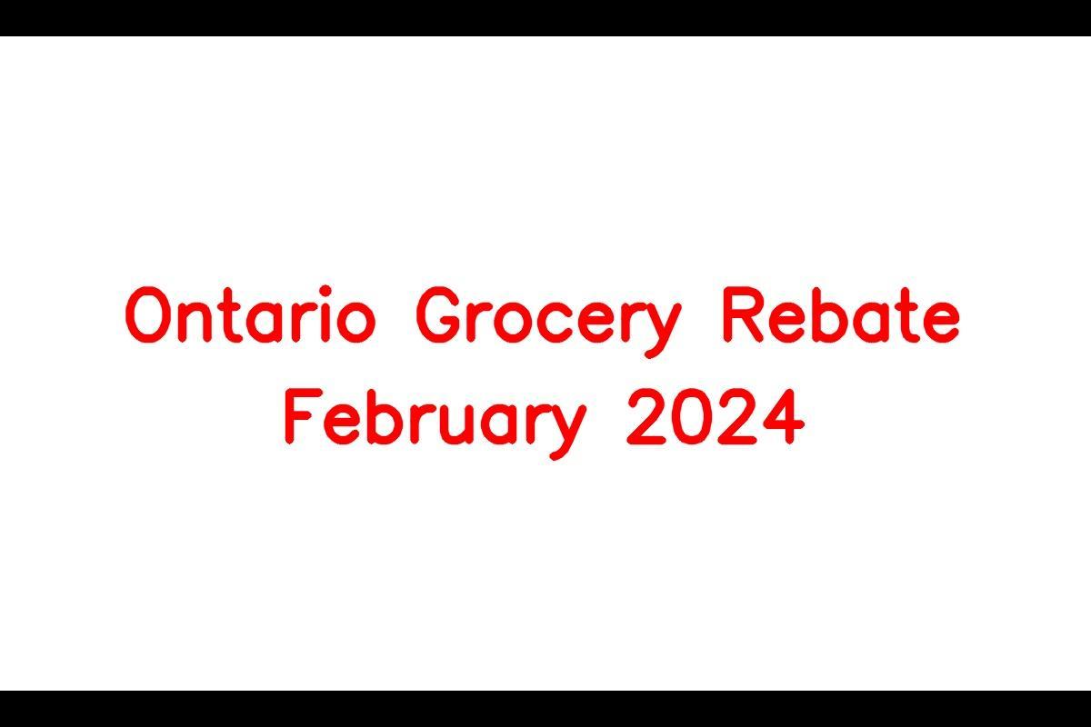 Ontario Grocery Rebate February 2024, Check Amount, Eligibility & How