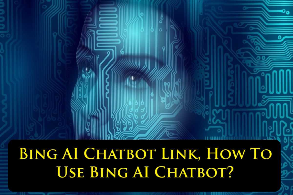 Bing AI Chatbot Link, How To Use Bing AI Chatbot?