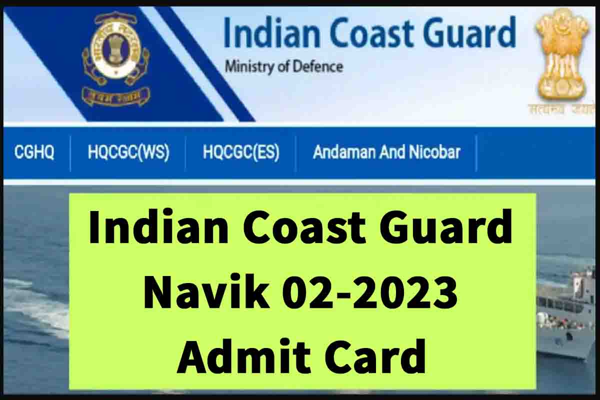 Indian Coast Guard Navik Admit Card 2023