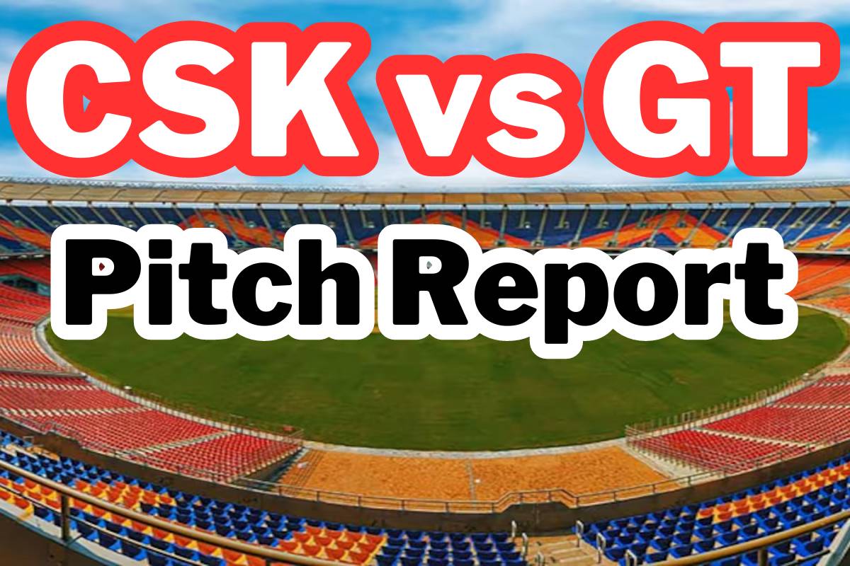 CSK vs GT Pitch Report : नरेंद्र मोदी स्टेडियम पिच रिपोर्ट, फाइनल में आमने-सामने धोनी और हार्दिक की सेना 