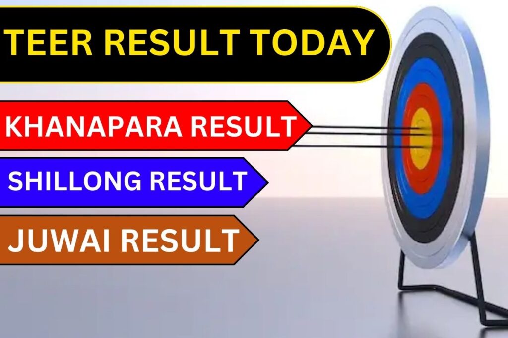 Khanapara Teer Result 8.7.2023 Shillong Teer, Juwai Teer, Assam Teer Results