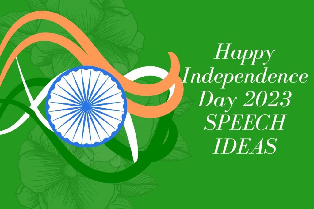 Independence Day Speech 2023 in English & Hindi, 15 August Speech Ideas