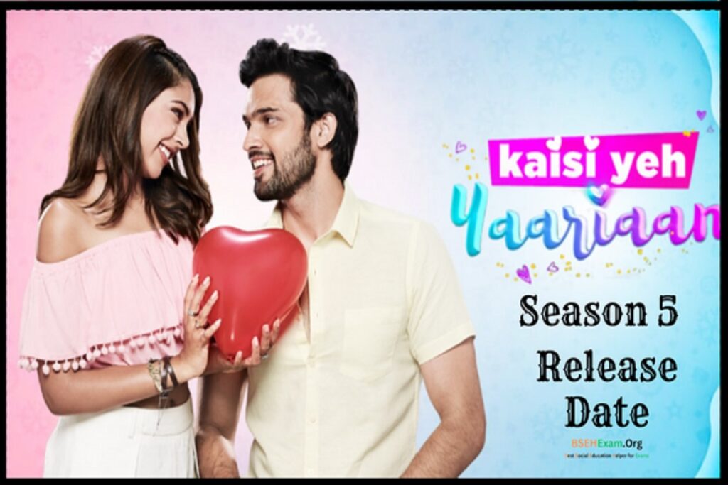 Kaisi Yeh Yaariaan Season 5 Release Date, Cast, All Episodes, Where to Watch Online?