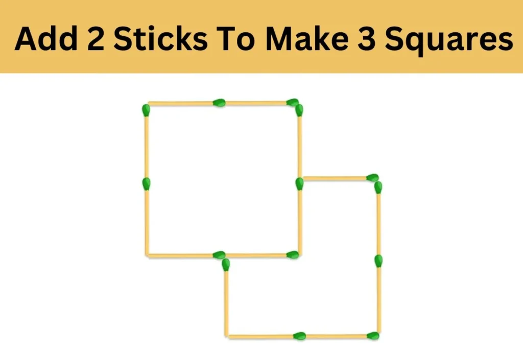 Brain Teaser Challenge: Add Only 2 Matchsticks to Make 3 Squares in Image, Can You Solve It?