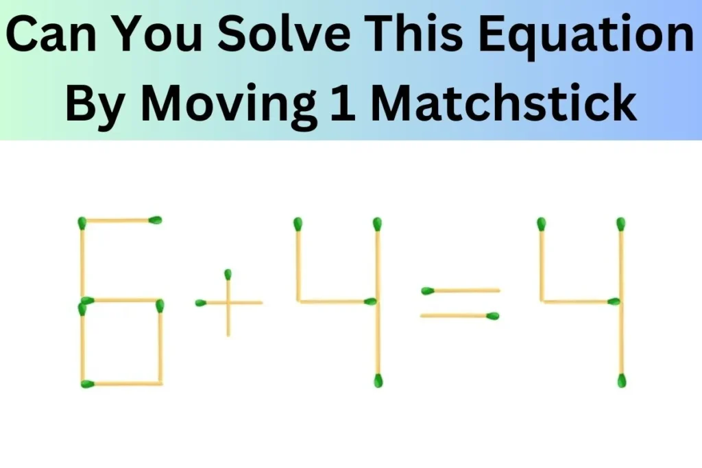 Matchstick Challenge: Only 2% People Can Solve This Matchstick Puzzle Within 3 Secs…
