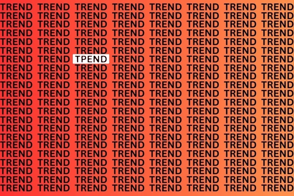 Optical Illusion Challenge: Can You Spot The Word TPEND among TREND within 10 Secs?