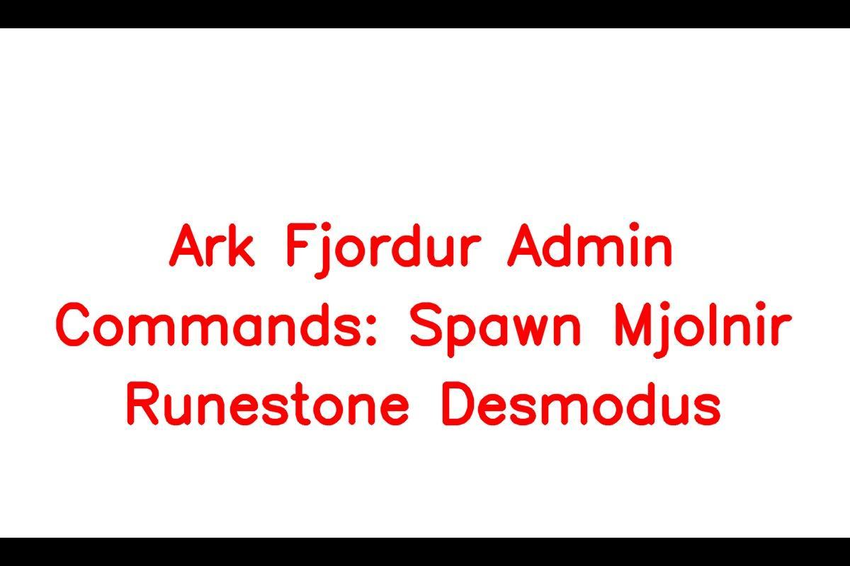 Ark Fjordur Admin Commands: Easily Access Creatures and Artifacts