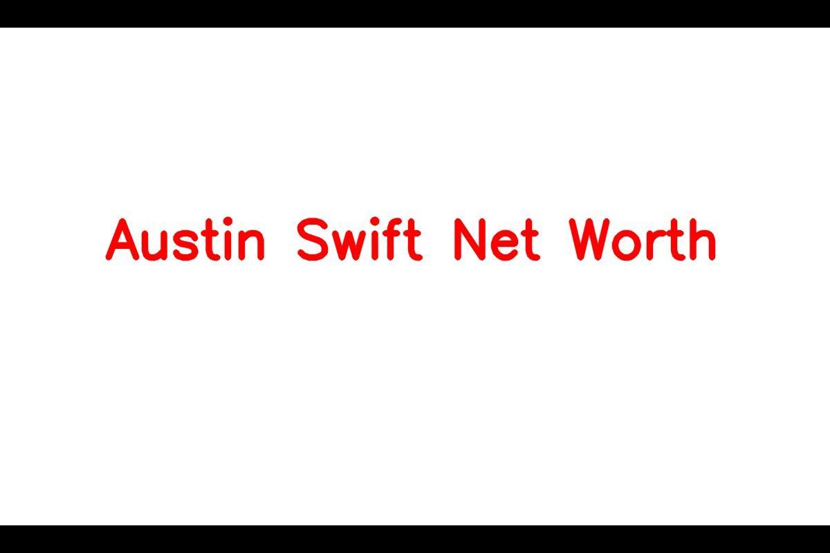 Austin Swift: Rising Star in the American Film Industry