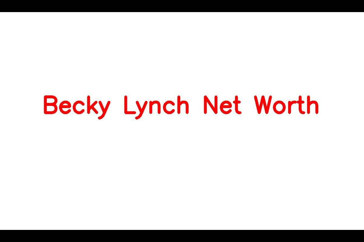 Becky Lynch Net Worth 2023