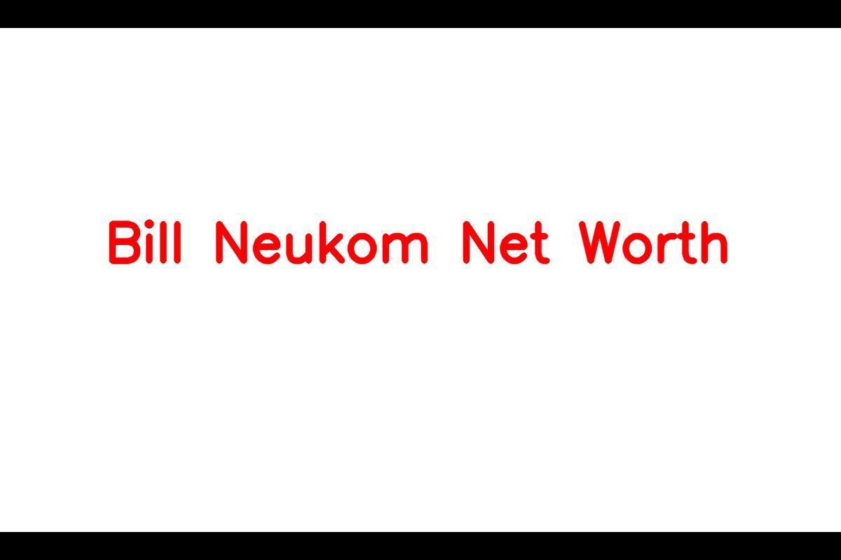 Bill Neukom's Net Worth: Assets, Income, Business, Career 1