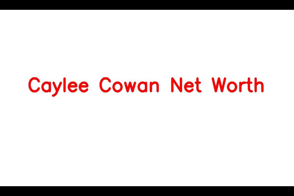 Caylee Cowan Net Worth in 2023 How Rich is She Now? - News