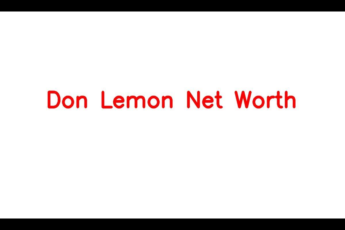 Don Lemon's Impressive Net Worth