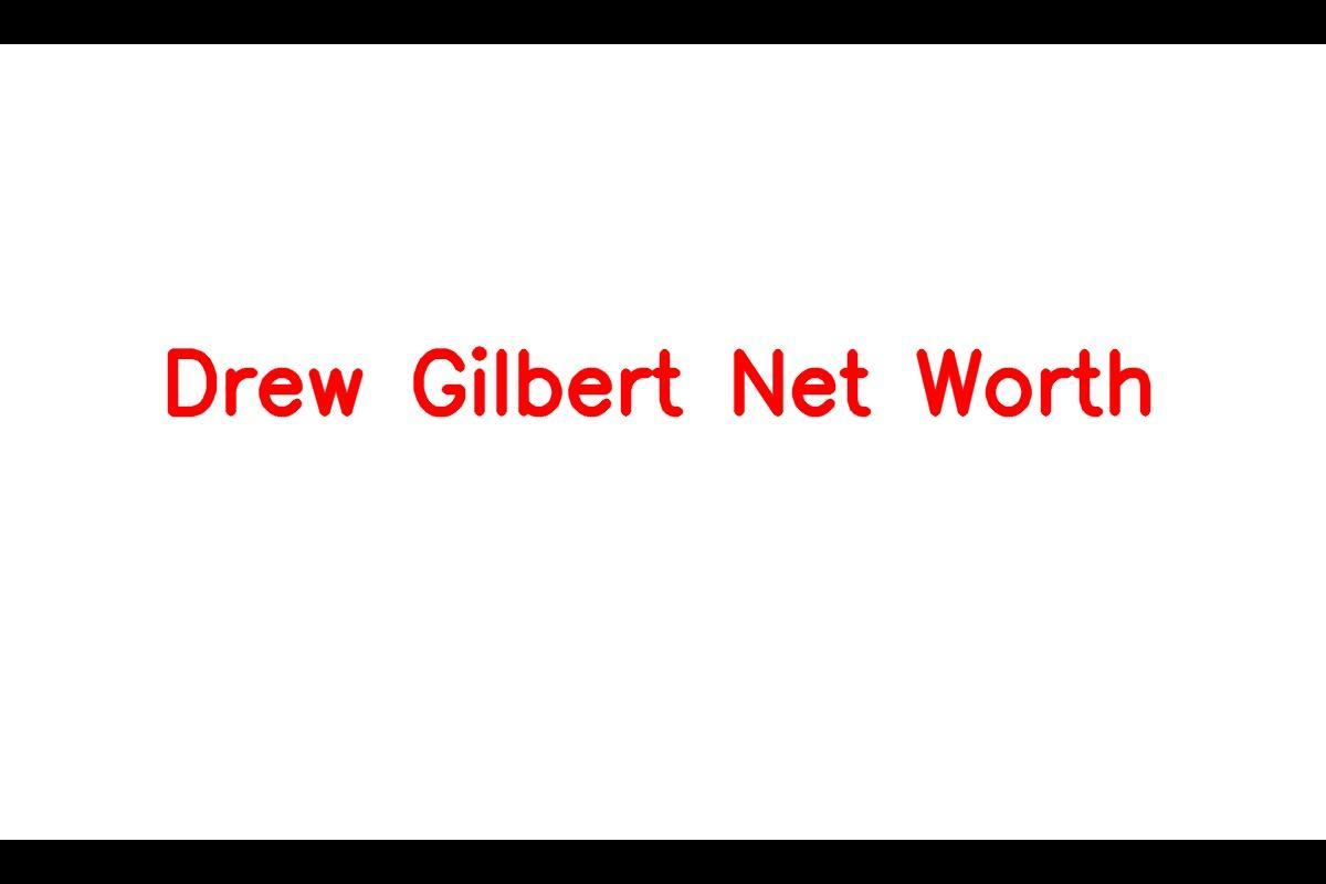 Drew Gilbert Net Worth: Details About Signing, Height, Age, Draft, Bonus -  SarkariResult