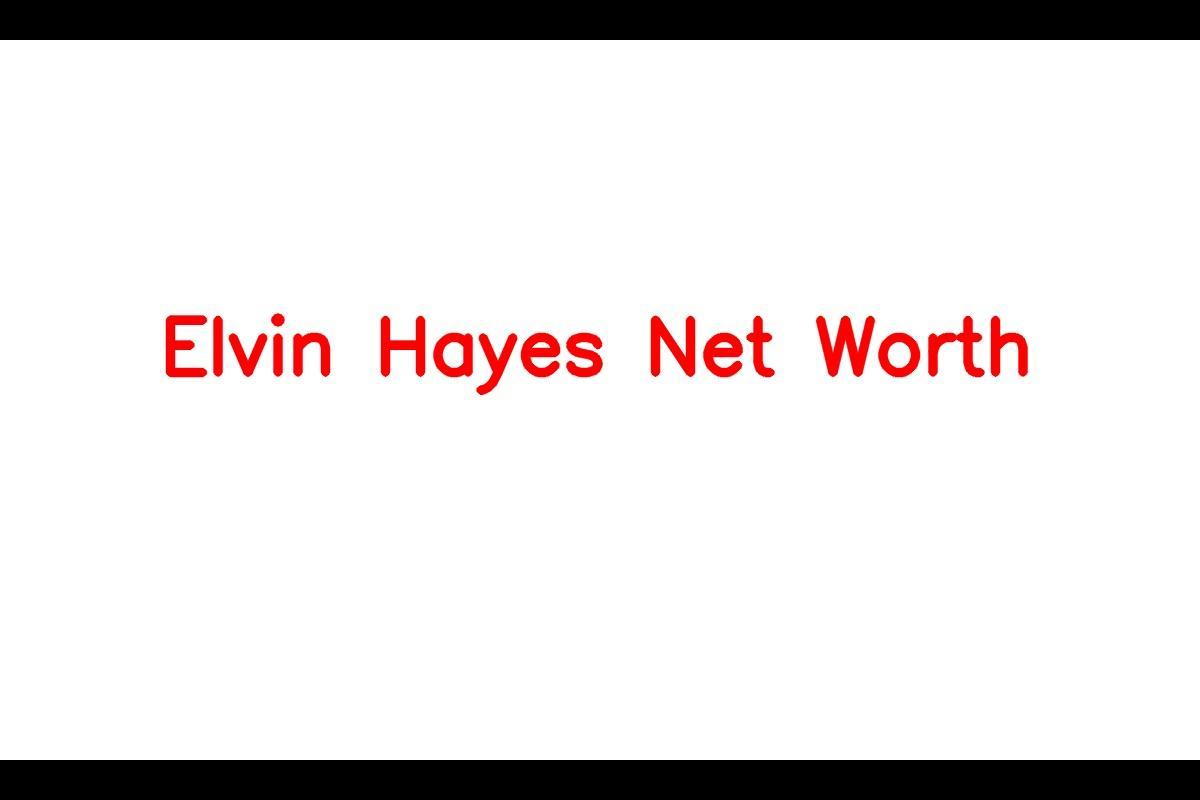 Elvin Hayes Net Worth in 2023 How much is Elvin Hayes Net Worth