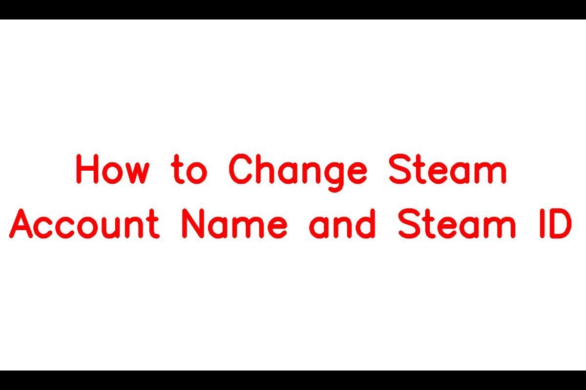 How to Change Your Steam Account Name and Steam ID