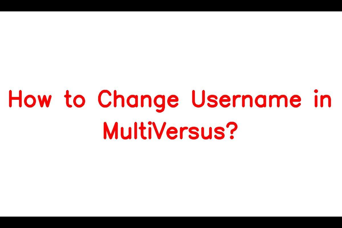 How to Change Your Username in MultiVersus