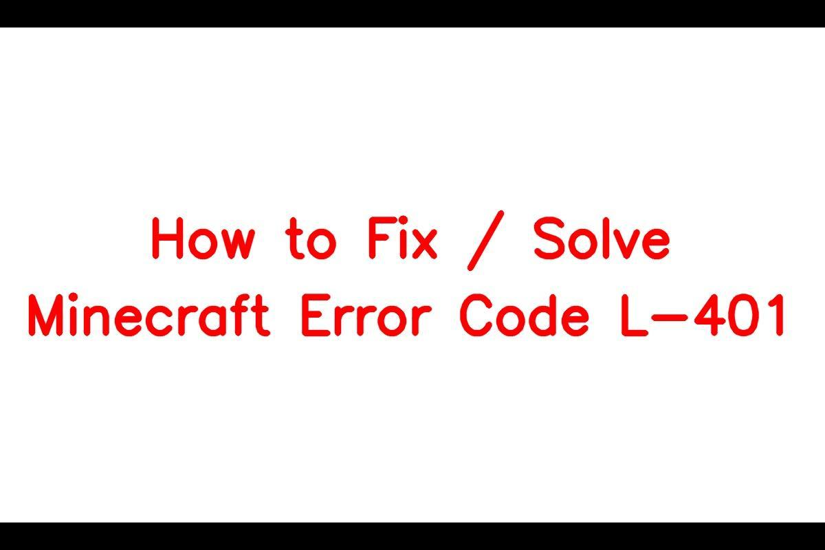 How to Fix Minecraft Error Code L-401