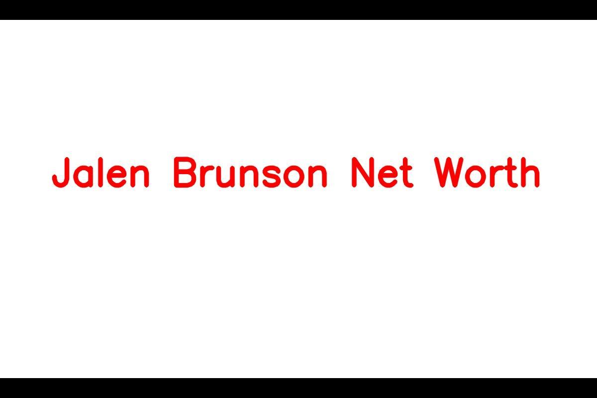 Jalen Brunson Net Worth: Details About Gf, Career, NBA, Earnings, Car ...