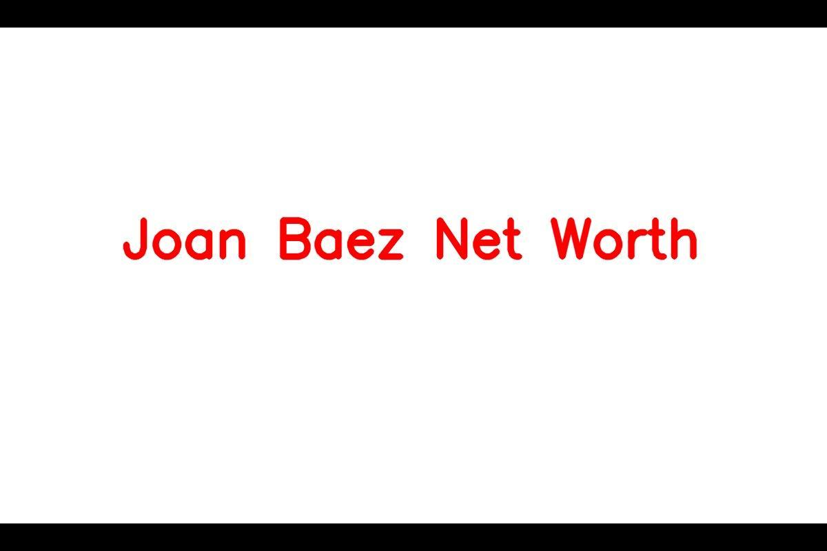Joan Baez - Net Worth and Financial Success
