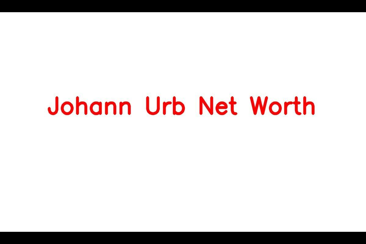 Johann Urb Net Worth 2023: Movies Wife Age Height Leon