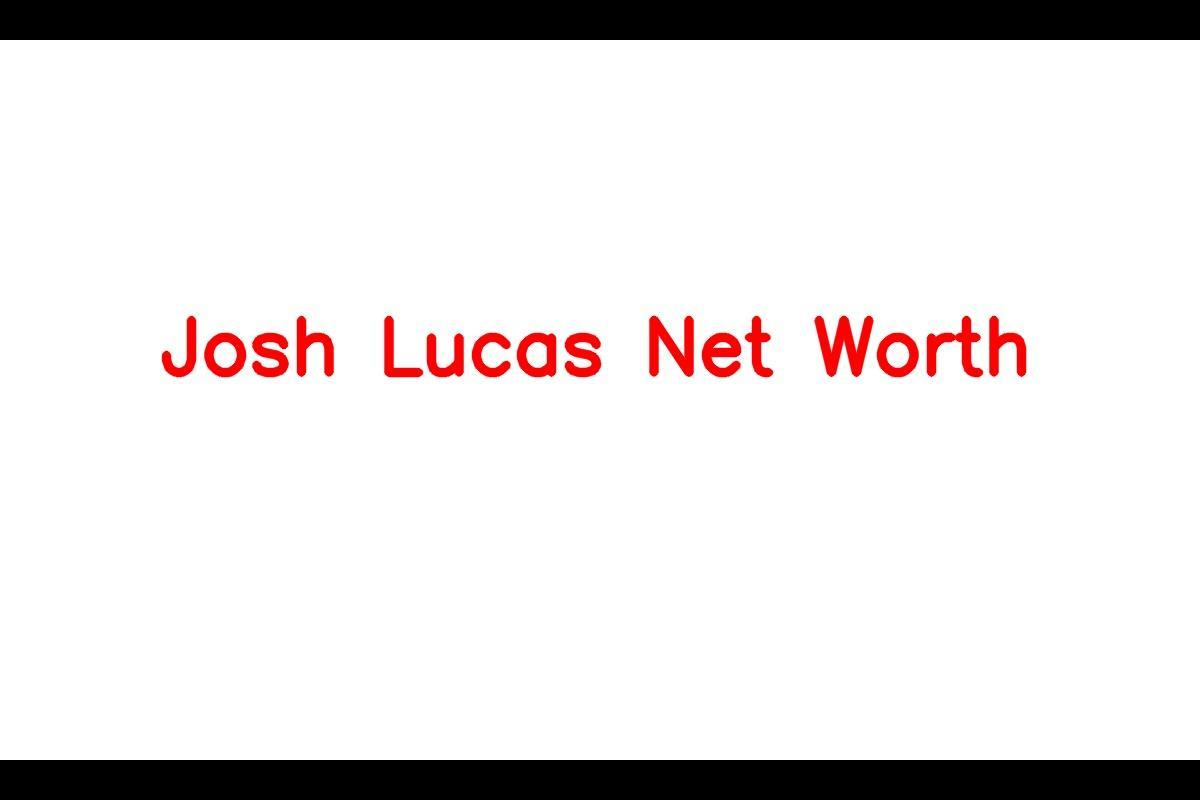 Josh Lucas - Talented American Actor