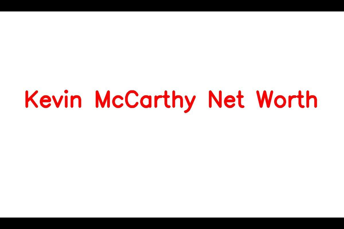 Kevin McCarthy: A Wealthy Politician